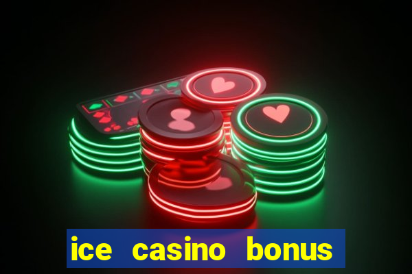 ice casino bonus 25 euro